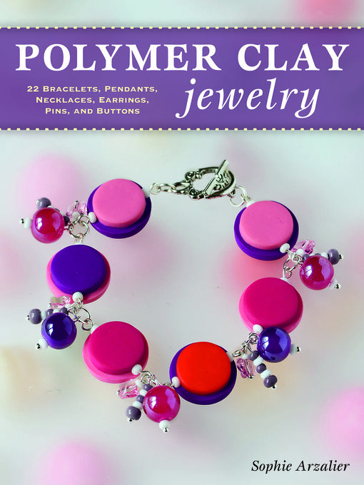 Title details for Polymer Clay Jewelry by Sophie Arzalier - Wait list